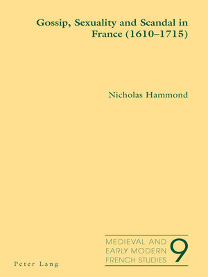 cover image of Gossip, Sexuality and Scandal in France (1610-1715)
